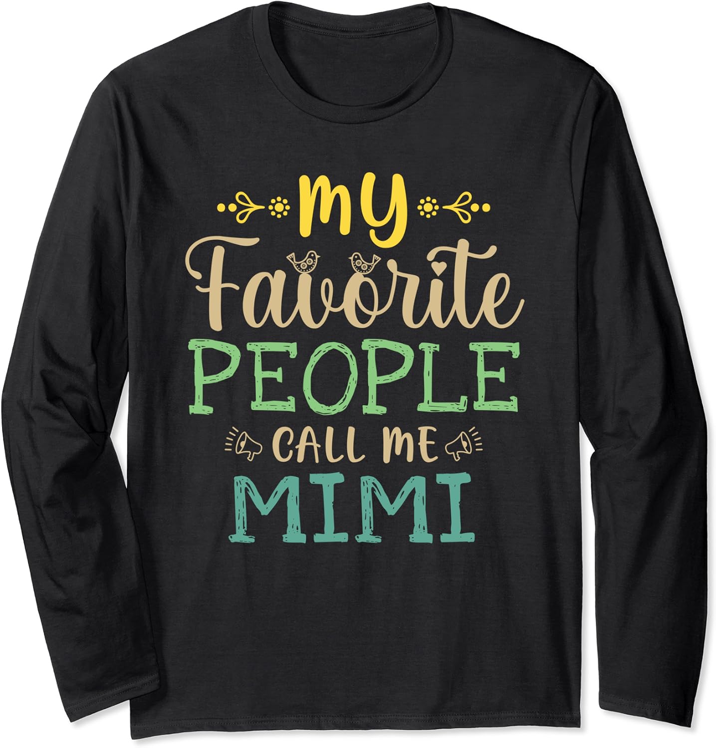My favorite people call me mimi retro design funny mimi long sleeve t My favorite people call me mimi retro design funny mimi long sleeve t